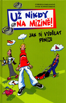 Už nikdy na mizině! (poškozená) - Alexander Weiler, Cornelia Emilianová, Antje Schweitzerová