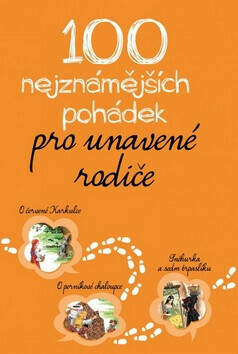 100 nejznámějších pohádek pro unavené rodiče (poškozená)