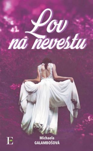 Lov na nevestu - Michaela Galambošová - e-kniha