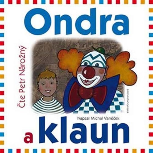 Ondra a klaun - CD (Čte Petr Nárožný)
					 - Vaněček Michal