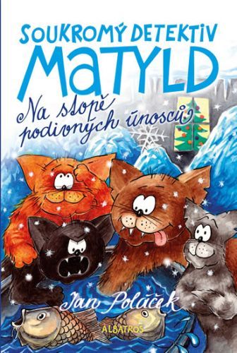 Soukromý detektiv Matyld - Na stopě podivných únosců
					 - Poláček Jan