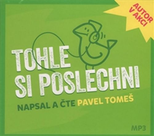 Tohle si poslechni - Výběr z fejetonů Pavla Tomeše - CDmp3
					 - Tomeš Pavel