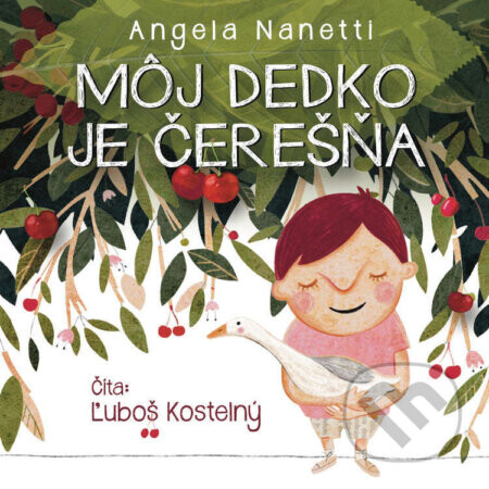 Môj dedko je čerešňa - Angela Nanetti