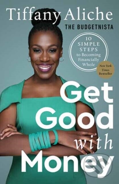 Get Good with Money - Tiffany the Budgetnista Aliche