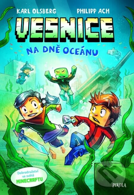 Minecraft: Vesnice. Na dně oceánu - Karl Olsberg, Philipp Ach (ilustrátor)