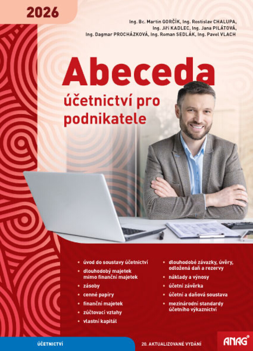 Abeceda účetnictví pro podnikatele 2026 - Ing. Jana Pilátová, Ing. Jiří Kadlec, Ing. Rostislav Chalupa, Ing. Dagmar Procházková, Ing. Roman Sedlák, In