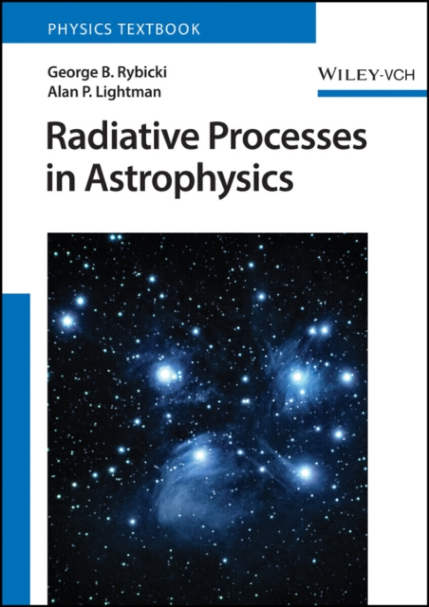 Radiative Processes in Astrophysics - Alan P.  Lightman, George B.  Rybicki