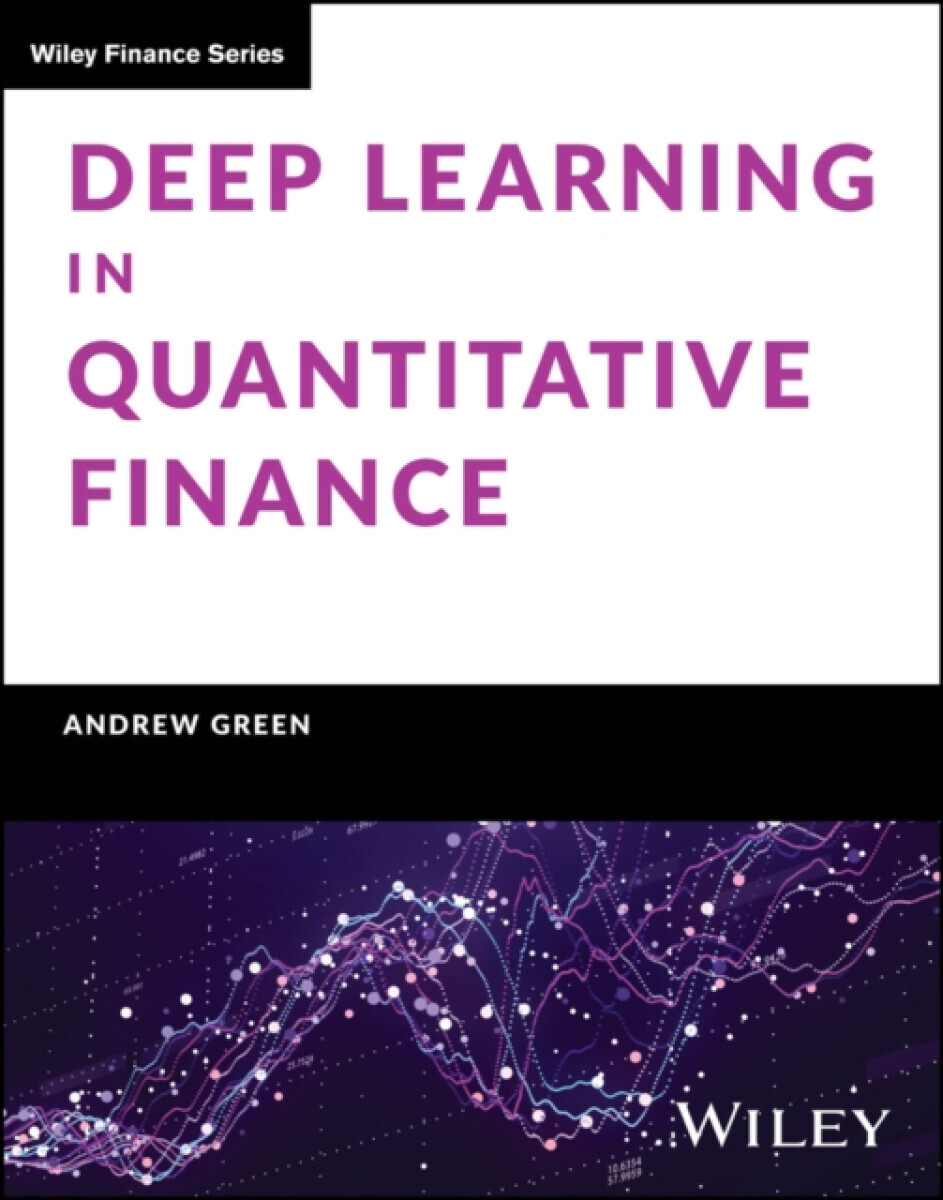 Deep Learning in Quantitative Finance - Green Andrew