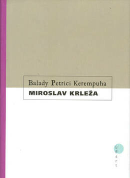 Balady Petrici Kerempuha (poškozená) - Miroslav Krleža