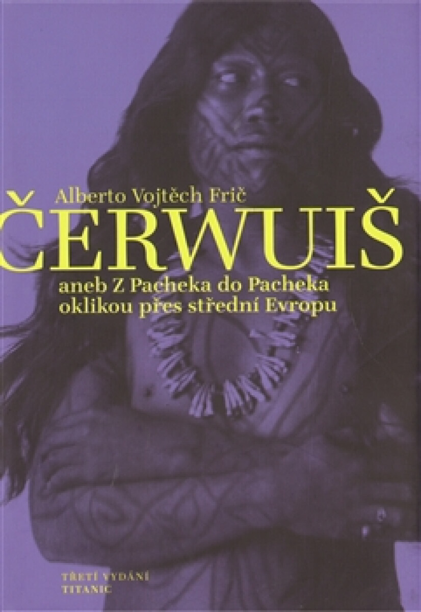 Čerwuiš aneb Z Pacheka do Pacheka oklikou přes střední Evropu (poškozená)
