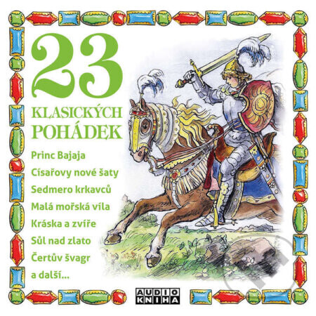 23 klasických pohádek - Hans Christian Andersen,Božena Němcová,Jacob Grimm,Wilhelm Grimm,Beneš Metod Kulda,Alan Piskač,Jakub Přibyl
