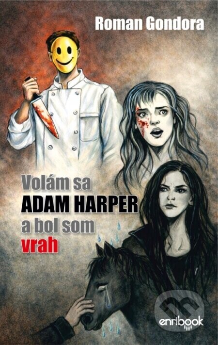 Volám sa Adam Harper a bol som vrah - Roman Gondora
