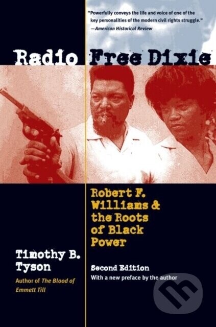 Radio Free Dixie Robert F. Williams And - Timothy B. Tyson