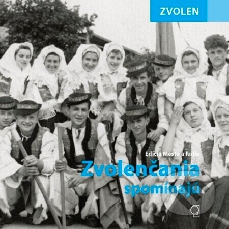 Zvolen - Zvolenčania spomínajú - Vladimír Bárta
