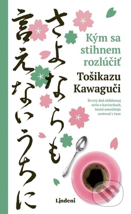 Kým sa stihnem rozlúčiť - Tošikazu Kawaguči