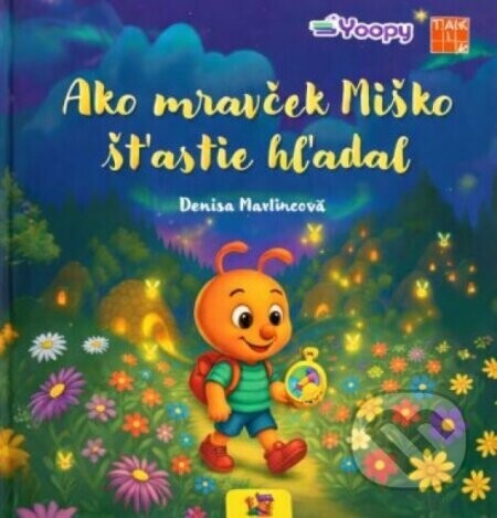 Ako mravček Miško šťastie hľadal - Denisa Martincová