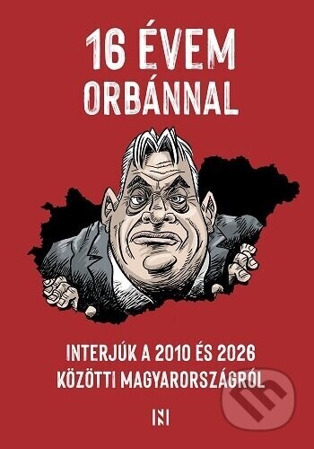 16 évem Orbánnal - vydavateľ neuvedený
