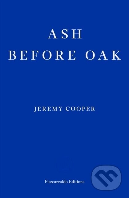 Ash before Oak - Jeremy Cooper