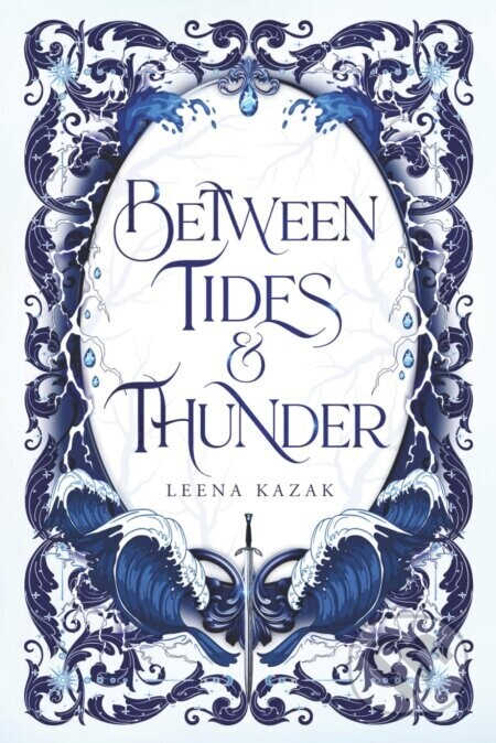 Between Tides & Thunder - Leena Kazak