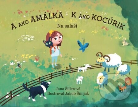 A ako Amálka, K ako Kocúrik - Na salaši - Jana Šillerová, Jakub Šimjak (ilustrátor)