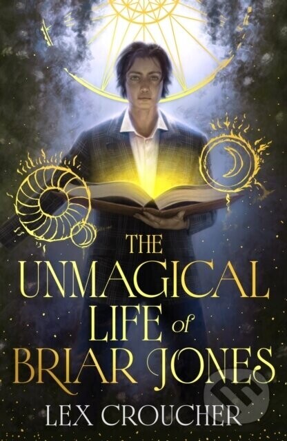 The Unmagical Life of Briar Jones - Lex Croucher
