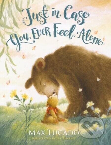 Just in Case You Ever Feel Alone - Lucado Max