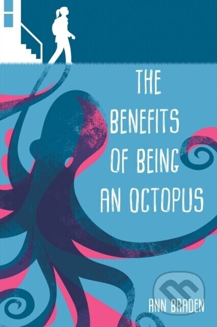 The Benefits of Being an Octopus - Ann Braden