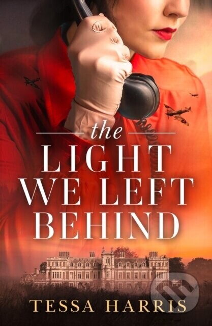 The Light We Left Behind - Tessa Harris