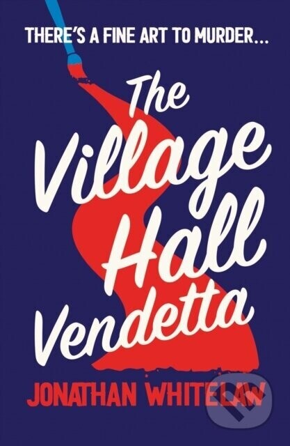 The Village Hall Vendetta - Jonathan Whitelaw