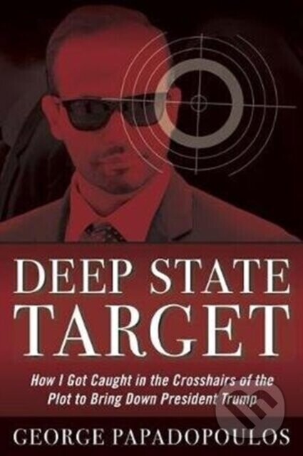 Deep State Target - George Papadopoulos