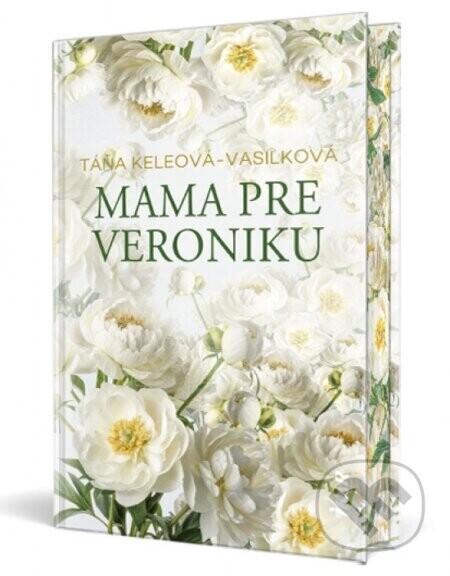 Mama pre Veroniku, 3. vydanie - Táňa Keleová-Vasilková