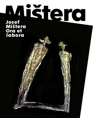 Josef Mištera: Ora et labora