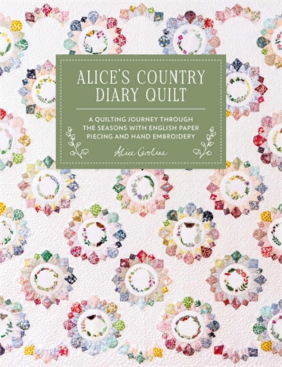 Alice'S Country Diary Quilt - Alice  Garrett