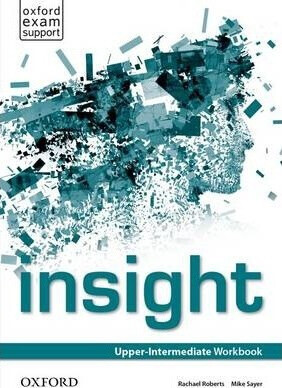 Insight Upper Intermediate Workbook - Mike Sayer, Rachel Roberts