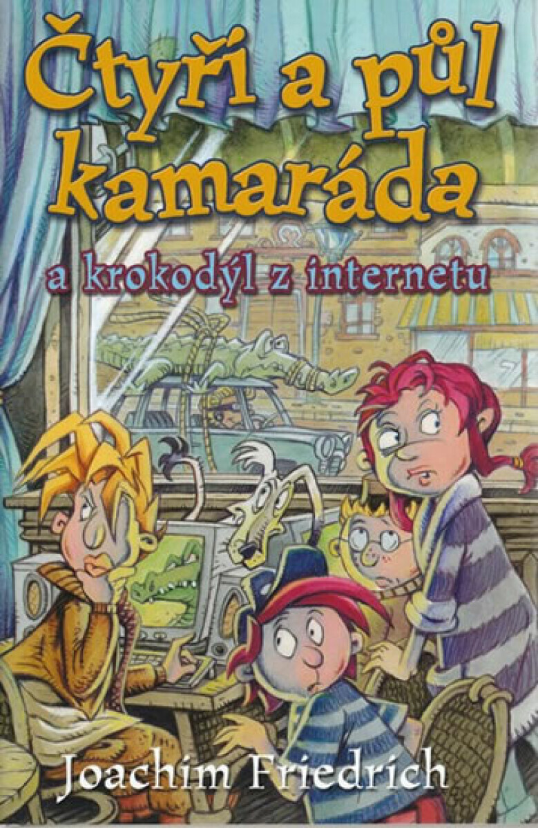 Čtyři a půl kamaráda a krokodýl z internetu (poškozená) - Joachim Friedrich