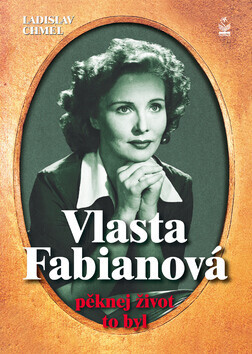 Vlasta Fabianová - Pěknej život to byl (poškozená) - Ladislav Chmel