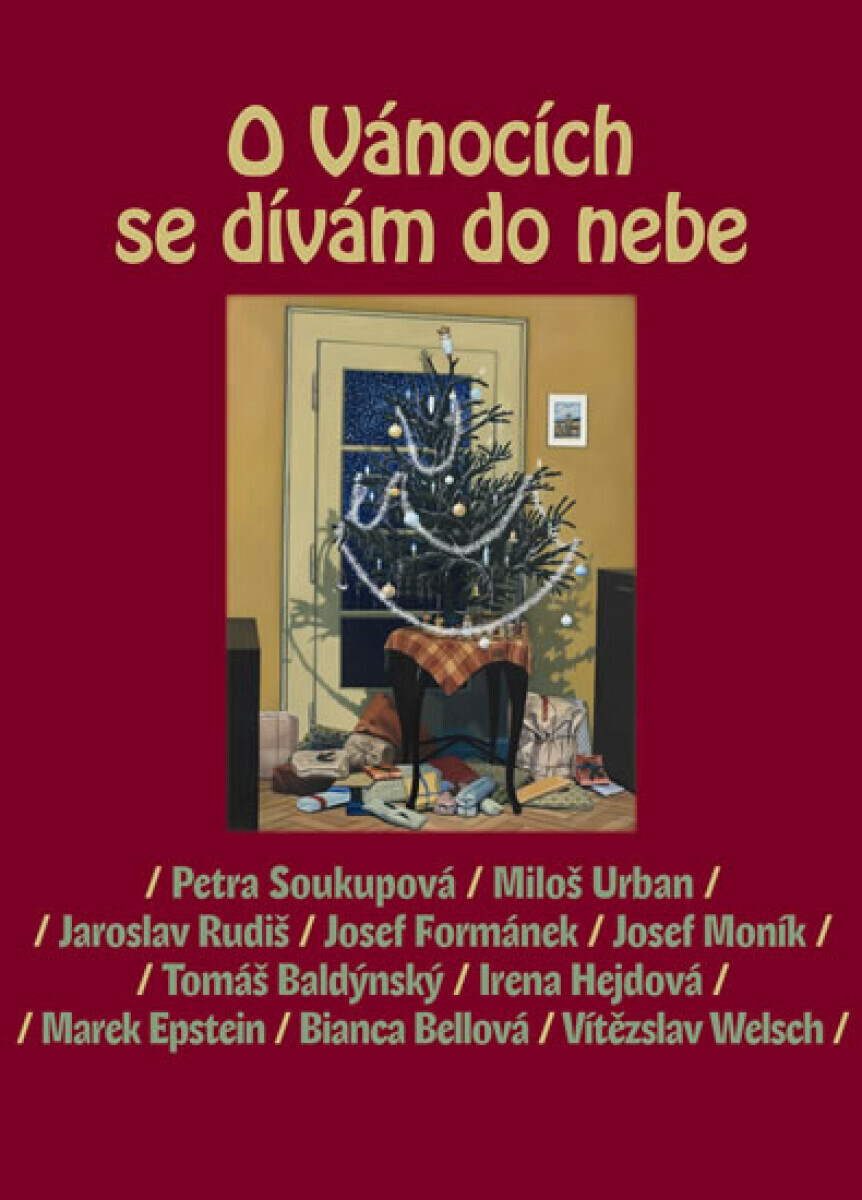 O Vánocích se dívám do nebe (poškozená) - Vítězslav Welsch, Josef Formánek, Petra Soukupová, Bianca Bellová, Jaroslav Rudiš, Marek Epstein, Miloš Urba