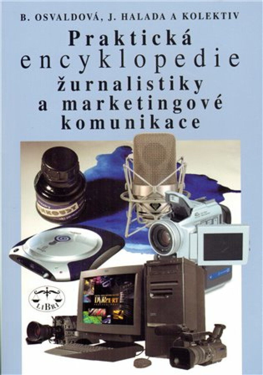 Praktická encyklopedie žurnalistiky a marketingové komunikace (poškozená) - Jan Halada, Barbora Osvaldová