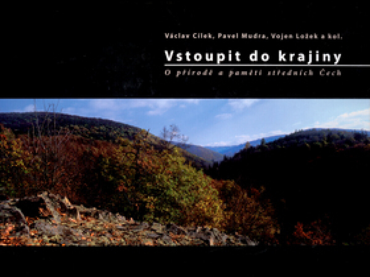 Vstoupit do krajiny (poškozená) - Václav Cílek, Vojen Ložek, kolektiv autorů, Pavel Mudra