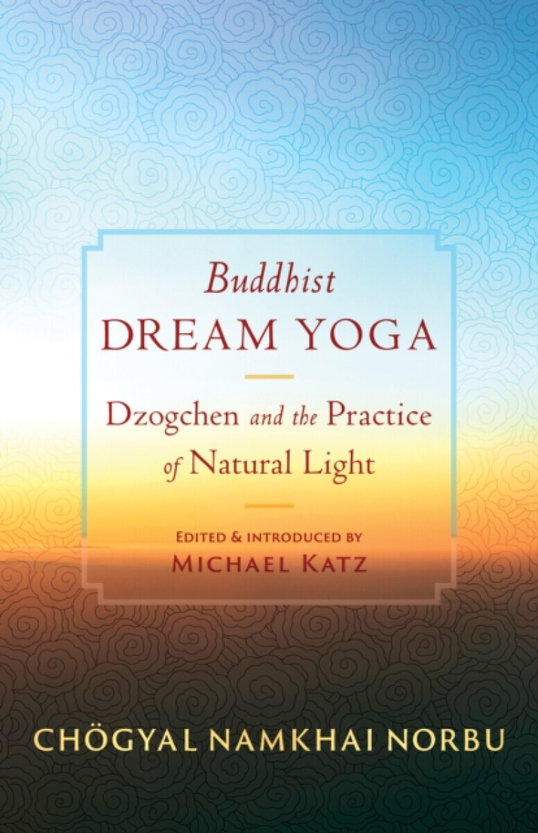 Buddhist Dream Yoga - Chogyal Namkhai Norbu