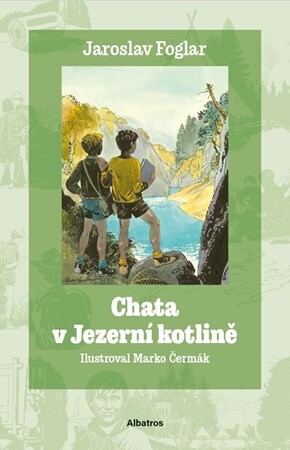 Chata v Jezerní kotlině - Jaroslav Foglar, Marko Čermák