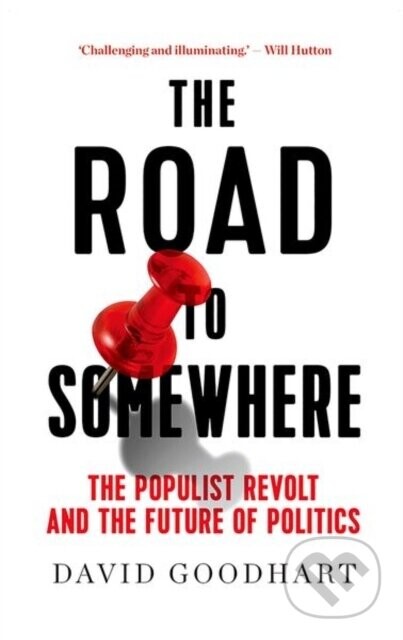The Road to Somewhere - David Goodhart
