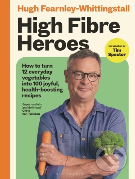 High Fibre Heroes - Hugh Fearnley-Whittingstall