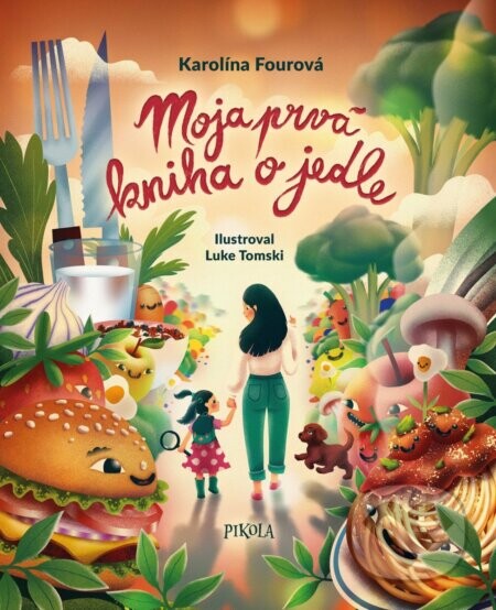 Moja prvá kniha o jedle - Karolína Fourová