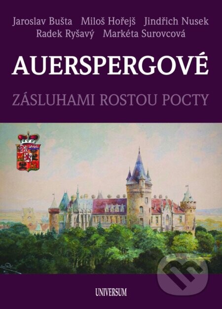 Auerspergové - Miloš Hořejš, Jaroslav Bušta, Jindřich Nusek, Radek Ryšavý, Markéta Surovcová
