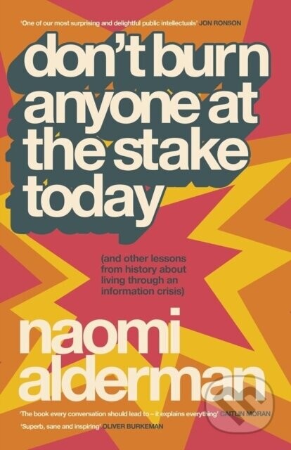 Don’t Burn Anyone at the Stake Today - Naomi Alderman