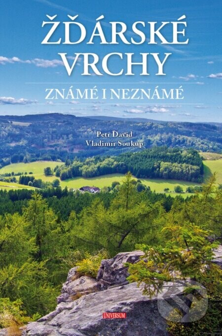 Žďárské vrchy známé i neznámé - Vladimír Soukup, Petr David