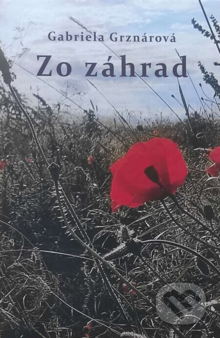 Zo záhrad - Gabriela Grznárová