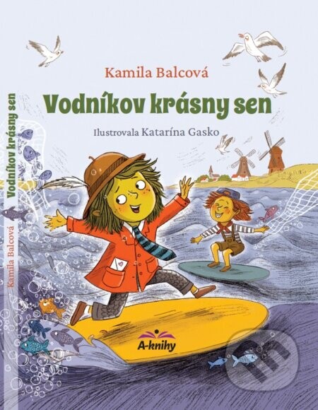 Vodníkov krásny sen - Kamila Balcová, Katarína Gasko (ilustrátor)