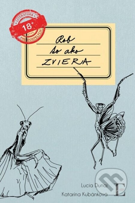 Rob to ako zviera - Lucia Dunaj, Katarína Kubánková